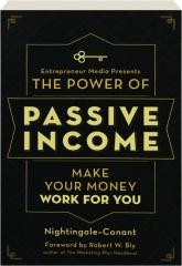 THE POWER OF PASSIVE INCOME: Make Your Money Work for You