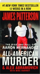 ALL-AMERICAN MURDER: The Rise and Fall of Aaron Hernandez