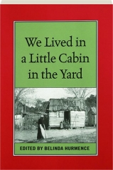 WE LIVED IN A LITTLE CABIN IN THE YARD