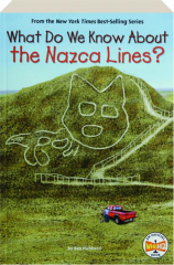 WHAT DO WE KNOW ABOUT THE NAZCA LINES?