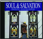 DIZZY GILLESPIE: Soul & Salvation