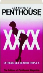 LETTERS TO PENTHOUSE XXXX: Extreme Sex Beyond Triple X