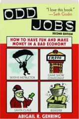 ODD JOBS, SECOND EDITION: How to Have Fun and Make Money in a Bad Economy