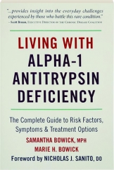 LIVING WITH ALPHA-1 ANTITRYPSIN DEFICIENCY: The Complete Guide to Risk Factors, Symptoms & Treatment Options