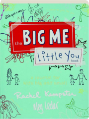 THE BIG ME, LITTLE YOU BOOK: A Journal for Kids Big and Small