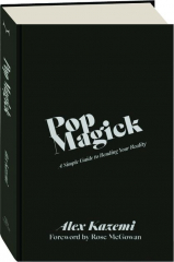 POP MAGICK: A Simple Guide to Bending Your Reality