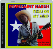 PEPPERMINT HARRIS: Texas on My Mind