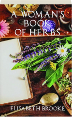 A WOMAN'S BOOK OF HERBS