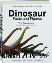 DINOSAUR FACTS AND FIGURES: The Sauropods and Other Sauropodomorphs