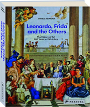 LEONARDO, FRIDA AND THE OTHERS: The History of Art