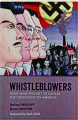 WHISTLEBLOWERS: Four Who Fought to Expose the Holocaust to America
