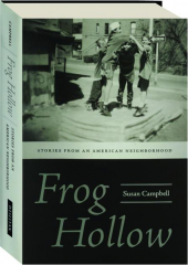 FROG HOLLOW: Stories from an American Neighborhood