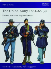 THE UNION ARMY 1861-65 (2): Men-at-Arms 555