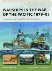 WARSHIPS IN THE WAR OF THE PACIFIC 1879-83: New Vanguard 328