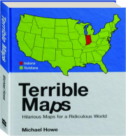 TERRIBLE MAPS: Hilarious Maps for a Ridiculous World