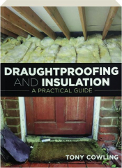 DRAUGHTPROOFING AND INSULATION: A Practical Guide