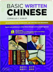 BASIC WRITTEN CHINESE: An Introduction to Reading and Writing for Beginners