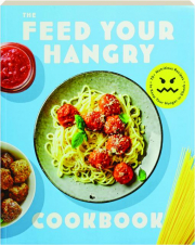 THE FEED YOUR HANGRY COOKBOOK