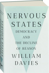 NERVOUS STATES: Democracy and the Decline of Reason
