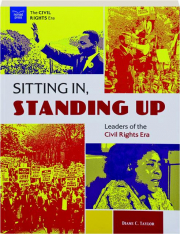 SITTING IN, STANDING UP: Leaders of the Civil Rights Era