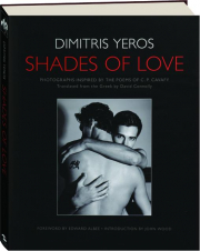 SHADES OF LOVE: Photographs Inspired by the Poems of C.P. Cavafy