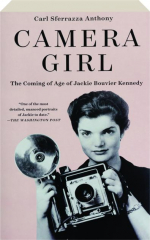 CAMERA GIRL: The Coming of Age of Jackie Bouvier Kennedy