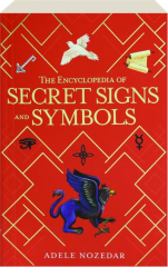 THE ENCYCLOPEDIA OF SECRET SIGNS AND SYMBOLS