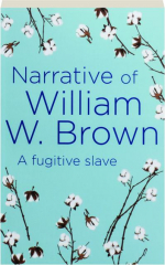 NARRATIVE OF WILLIAM W. BROWN