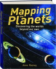 MAPPING THE PLANETS: Discovering the Worlds Beyond Our Own