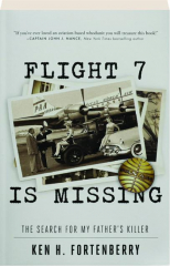 FLIGHT 7 IS MISSING: The Search for My Father's Killer