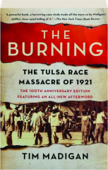 THE BURNING: The Tulsa Race Massacre of 1921