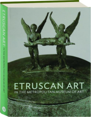 ETRUSCAN ART IN THE METROPOLITAN MUSEUM OF ART