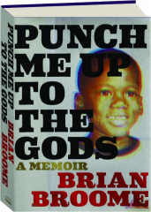PUNCH ME UP TO THE GODS: A Memoir