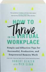 HOW TO THRIVE IN THE VIRTUAL WORKPLACE