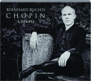 BERNHARD RUCHTI: Chopin--A Tempo