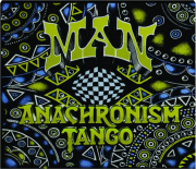 MAN: Anachronism Tango