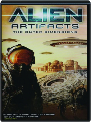 ALIEN ARTIFACTS: The Outer Dimensions