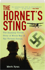 THE HORNET'S STING: The Amazing Untold Story of World War II Spy Thomas Sneum