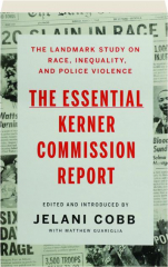 THE ESSENTIAL KERNER COMMISSION REPORT