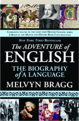 THE ADVENTURE OF ENGLISH: The Biography of a Language