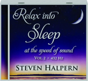 STEVEN HALPERN: Relax into Sleep, Vol. 2