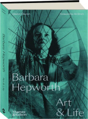 BARBARA HEPWORTH: Art & Life