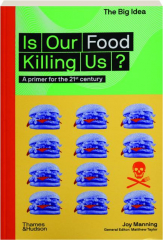 IS OUR FOOD KILLING US? The Big Idea