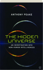 THE HIDDEN UNIVERSE: An Investigation into Non-Human Intelligences