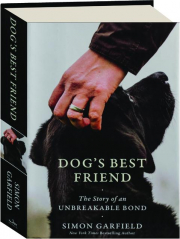 DOG'S BEST FRIEND: The Story of an Unbreakable Bond