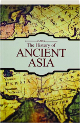 THE HISTORY OF ANCIENT ASIA