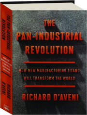 THE PAN-INDUSTRIAL REVOLUTION: How New Manufacturing Titans Will Transform the World