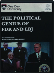 THE POLITICAL GENIUS OF FDR AND LBJ