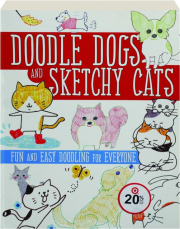 DOODLE DOGS AND SKETCHY CATS: Fun and Easy Doodling for Everyone