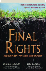 FINAL RIGHTS: Reclaiming the American Way of Death